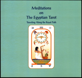 Meditations on the Egyptian Tarot - Traveling Along the Royal Path